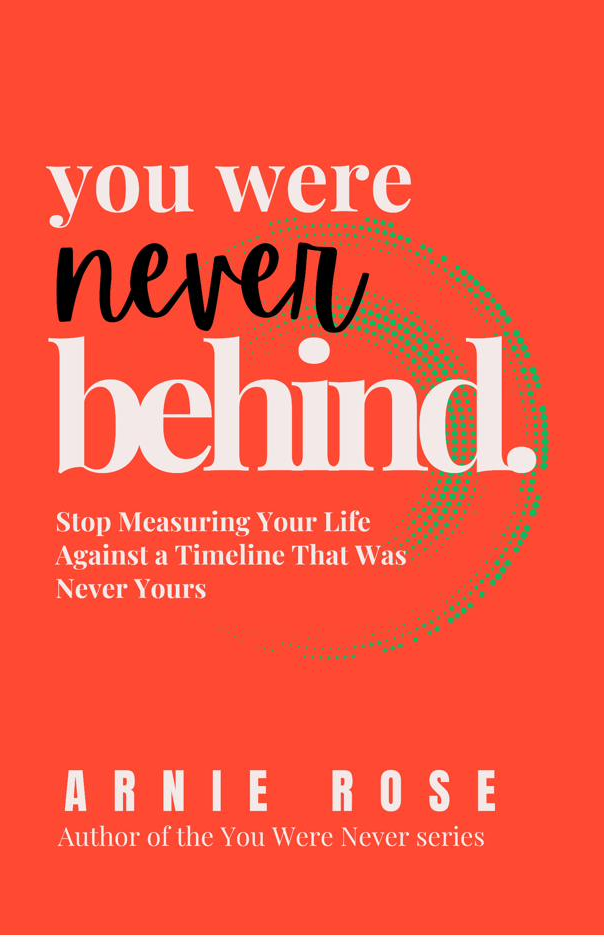 You Were Never Behind by Arnie Rose