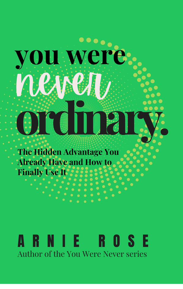 You Were Never Ordinary by Arnie Rose